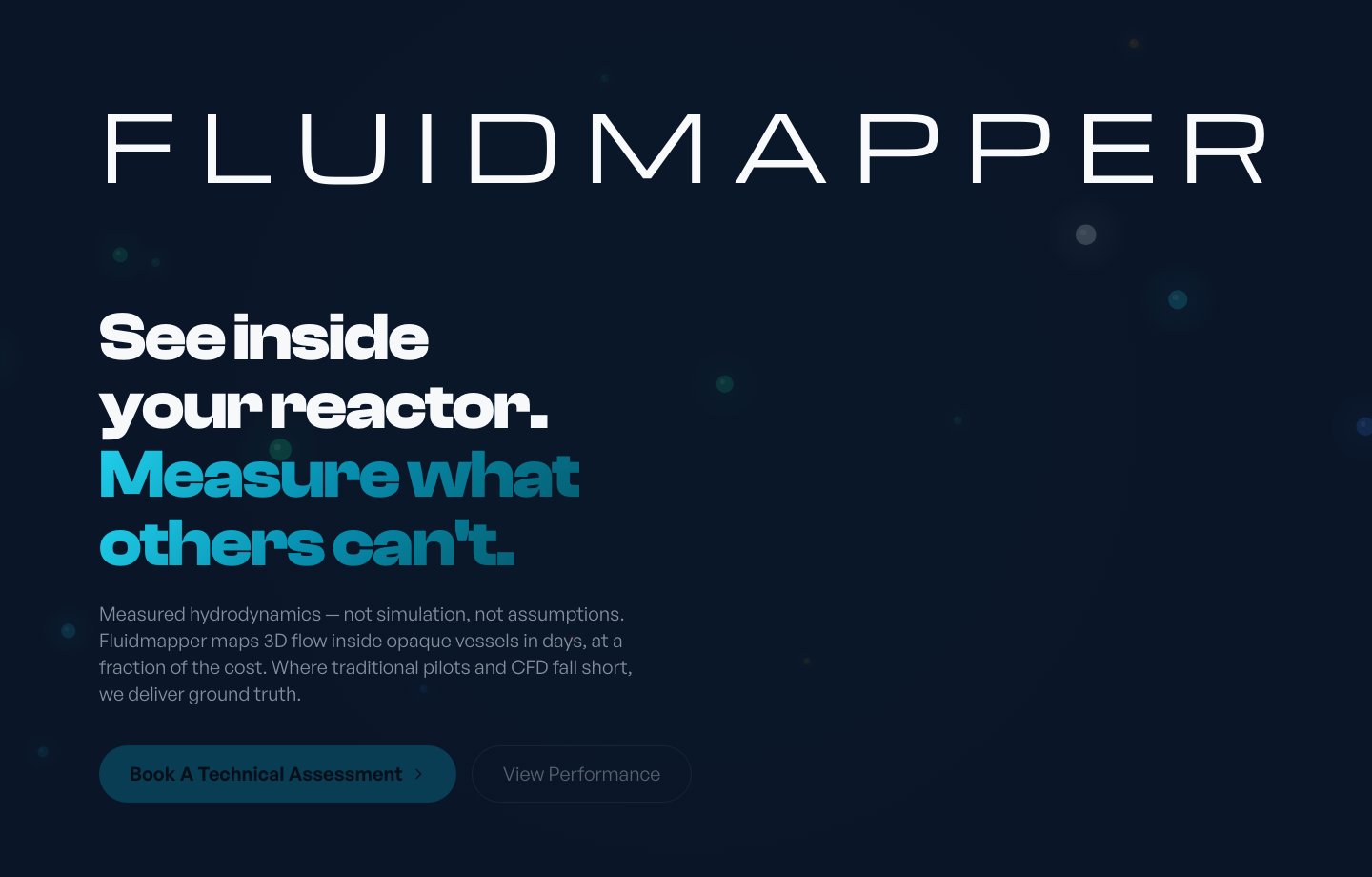 The top of the fluidmapper.com home page as it stands today: the wordmark over a dark particle field, the line "See inside your reactor. Measure what others can't.", a short statement that the company measures flow inside opaque vessels, and the button to book a technical assessment. Source: fluidmapper.com, captured September 25, 2026.